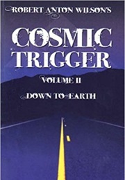 Cosmic Trigger II: Down to Earth (Robert Anton Wilson)
