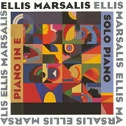 Piano in E – Solo Piano – Ellis Marsalis (Rounder, 1986)