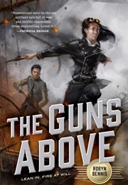 The Guns Above (Robyn Bennis)