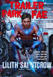 Trailer Park Fae (Lilith Saintcrow)