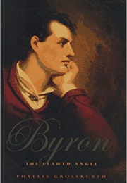 Byron: The Flawed Angel (Phyllis Grosskurth)