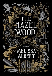 The Hazel Wood (Melissa Albert)
