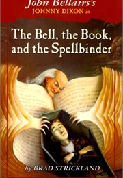The Bell, the Book, and the Spell-Binder (Brad Strickland)