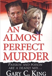 An Almost Perfect Murder (Gary C. King)