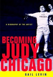 Becoming Judy Chicago (Gail Levin)