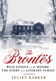 The Brontes, Wild Genius on the Moor: The Story of a Literary Family (Juliet Barker)