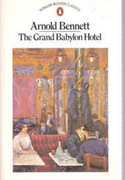The Grand Babylon Hotel (Arnold Bennett)