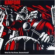 KMFDM- What Do You Know Deutschland?
