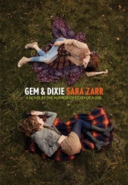 Gem and Dixie (Sara Zarr)