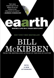 Eaarth: Making a Life on a Tough New Planet (Bill McKibbin)