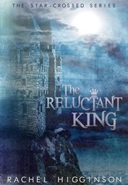 The Reluctant King (Rachel Higginson)