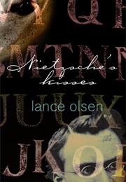 Nietzsche&#39;s Kisses (Lance Olsen)