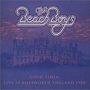 Good Timin&#39;: Live at Knebworth England 1980