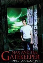 Max and the Gatekeeper (James Todd Cochrane)