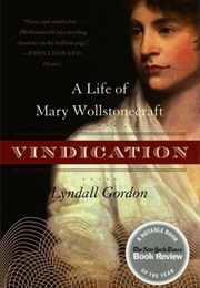 Vindication: A Life of Mary Wollstonecraft (Lyndall Gordon)