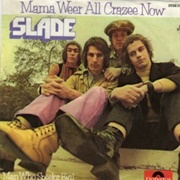 Mama Weer All Crazee Now - Slade
