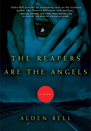 The Reapers Are the Angels (Alden Bell)