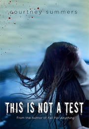 This Is Not a Test (Courtney Summers)