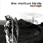 The Mutton Birds - Envy of Angels
