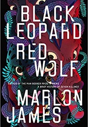 Black Leopard, Red Wolf (Marlon James)