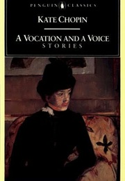 A Vocation and a Voice: Stories (Kate Chopin)