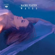 &quot;Waves&quot; Rachel Platten