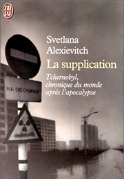 La Supplication : Tchernobyl, Chronique Du Monde Après L&#39;apocalypse (Alexievich Svetlana)