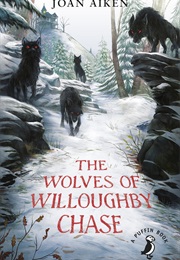 The Wolves of Willoughby Chase (Joan Aiken)