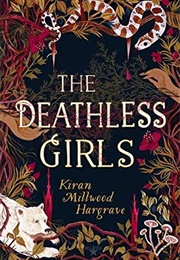 The Deathless Girls (Kiran Millwood Hargrave)
