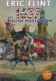 1637: The Polish Maelstrom (Eric Flint)
