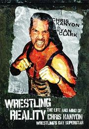 Wrestling Reality by Chris Kanyon
