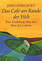 Das Cafe Am Rande Der Welt (Strelecky)
