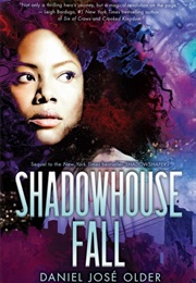 Shadowhouse Fall (Daniel Jose Older)