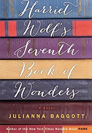 Harriet Wolf&#39;s Seventh Book of Wonders (Julianna Baggott)