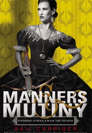 Manners and Mutiny (Gail Carriger)