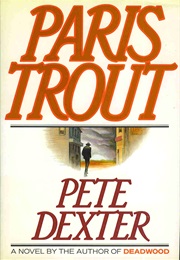 Paris Trout (Pete Dexter)