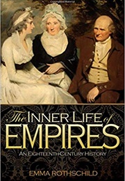 The Inner Life of Empires: An 18th-Century History (Emma Rothschild)