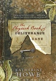 The Physick Book of Deliverance Dane (Katherine Howe)