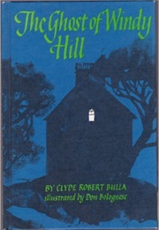 The Ghost of Windy Hill (Clyde Robert Builla)
