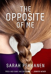 The Opposite of Me (Sarah Pekkanen)