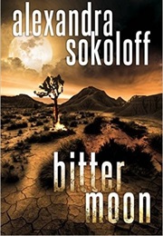 Bitter Moon (Alexandra Sokoloff)