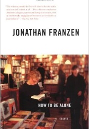 How to Be Alone (Jonathan Franzen)