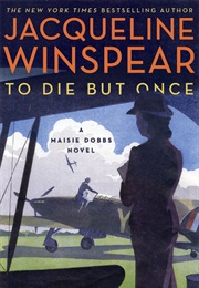 To Die but Once (Jacqueline Winspear)