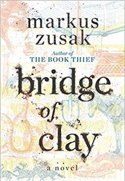 Bridge of Clay (Markus Zusak)