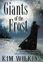 Giants of the Frost (Kim Wilkins)