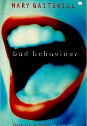 Bad Behavior (Mary Gaitskill)