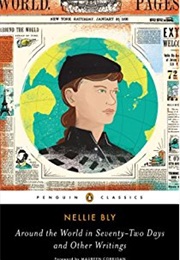 Around the World in 72 Days &amp; Other Writings (Nellie Bly)