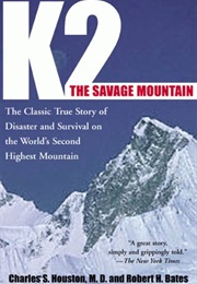 K2: The Savage Mountain (Charles S Houston &amp; Robert H. Bates)