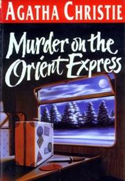 Murder on the Orient Express (Agatha Christie)