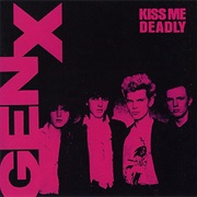 Generation X- Kiss Me Deadly